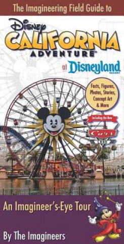 Imagineering Field Guide to Disney California Adventure at Disneyland Resort