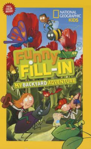National Geographic Kids Funny Fill-in: My Backyard Adventure