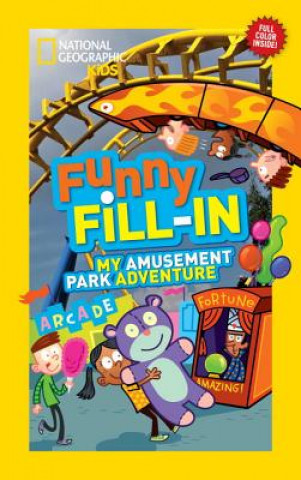 National Geographic Kids Funny Fill-in: My Amusement Park Adventure