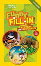 National Geographic Kids Funny Fill-In: My Amazing Earth Adventures