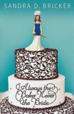 Always the Baker Never the Bride