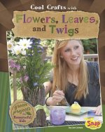 Cool Crafts with Flowers, Leaves, and Twigs