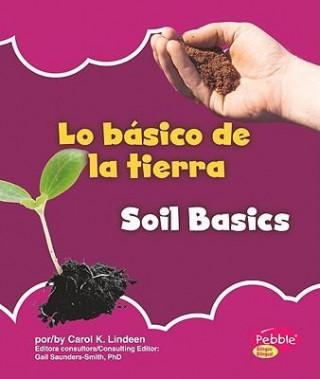 Lo basico de la tierra/ Soil Basics