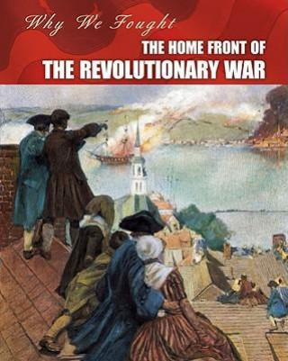 The Home Front of the Revolutionary War
