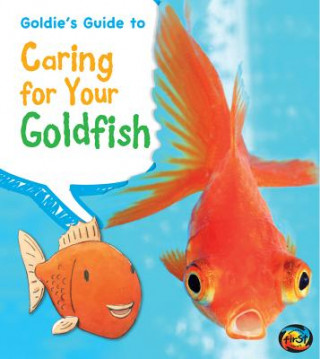 Goldie's Guide to Caring for Your Goldfish