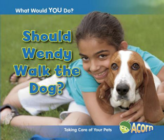 Should Wendy Walk the Dog?