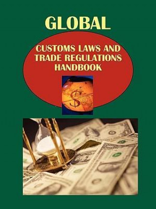 Global Customs Laws and Trade Regulations Handbook