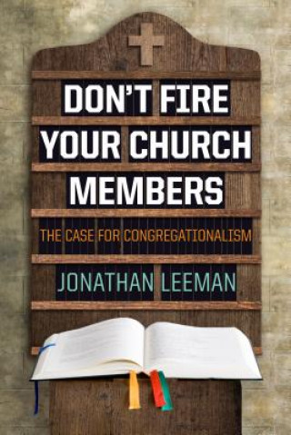 Don't Fire Your Church Members