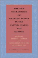 The New Governance of Welfare States in the United States and Europe