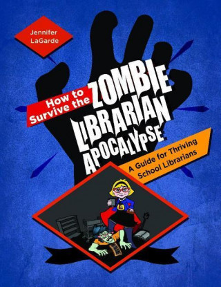 How to Survive the Zombie Librarian Apocalypse