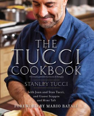 The Tucci Cookbook (Stanley Tucci,Joan Tucci,Gianni Scappin,Mimi Taft,Mario Batali)(Kemény kötésű)