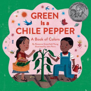 Green Is a Chile Pepper (Roseanne Greenfield Thong,John Parra)(Brožovaná)