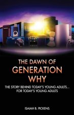 The Dawn of Generation Why