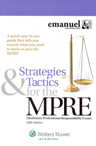 Strategies & Tactics for the MPRE (Multistate Professional Responsibility Exam)
