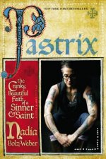 Pastrix : The Cranky, Beautiful Faith of a Sinner & Saint
