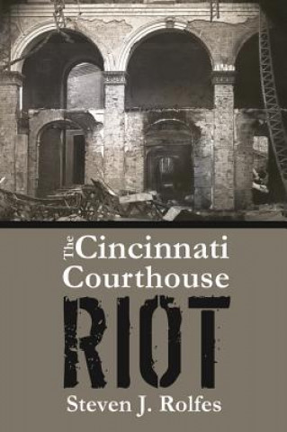 Cincinnati Courthouse Riot, The