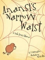 Anansi’s Narrow Waist