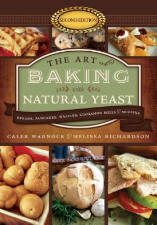 The Art of Baking With Natural Yeast