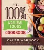 The 100% Natural Foods Cookbook