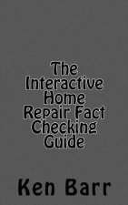 The Interactive Home Repair Fact Checking Guide