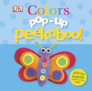 Pop-Up Peekaboo! Colors : Pop-Up Surprise Under Every Flap!