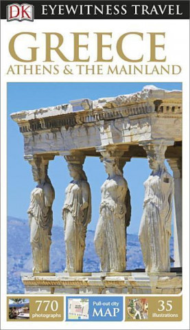 DK EYEWITNESS GREECE ATHENS AND THE MAI