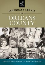 Legendary Locals of Orleans County New York