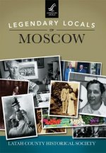 Legendary Locals of Moscow, Idaho
