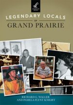 Legendary Locals of Grand Prairie