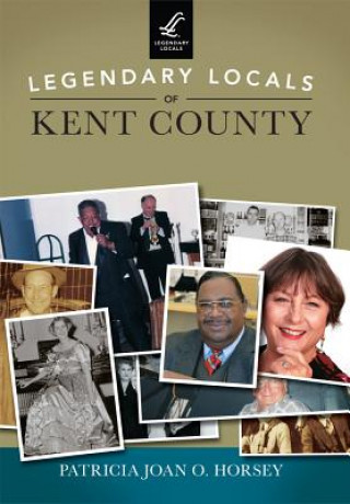 Legendary Locals of Kent County, Maryland