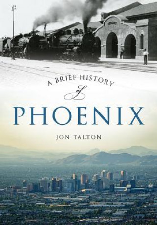 A Brief History of Phoenix