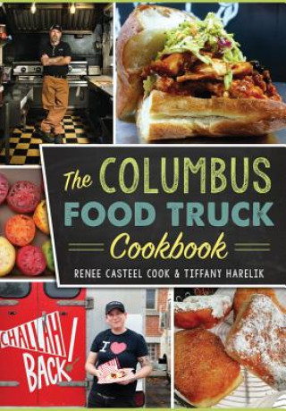 The Columbus Food Truck Cookbook