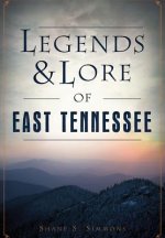 Legends and Lore of East Tennessee
