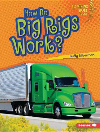 How Do Big Rigs Work?
