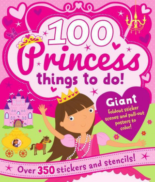 100 Princess Things to Do!