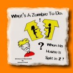 What's a Zombie to Do, When His House Is Split in 2?