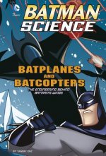 Batplanes and Batcopters