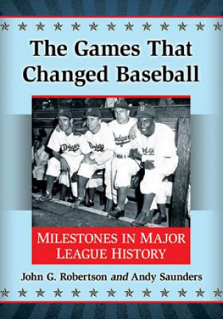 Games That Changed Baseball