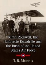 Kiffin Yates Rockwell and the Birth of the United States Air Force