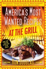 America's Most Wanted Recipes at the Grill