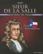 Why Sieur De Lasalle Matters to Texas