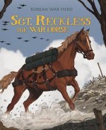SGT. RECKLESS THE WAR HORSE: KOREAN WAR