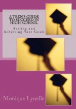 A Teen's Guide to Succeed in High School