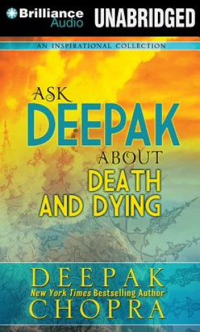 Ask Deepak About Death and Dying
