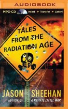 Tales from the Radiation Age
