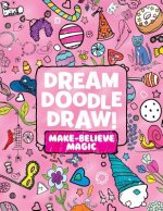 Dream Doodle Draw! Make-believe Magic