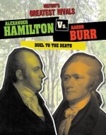 Alexander Hamilton Vs. Aaron Burr