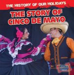 The Story of Cinco De Mayo