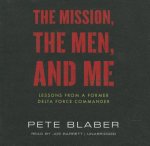 The Mission, The Men, and Me