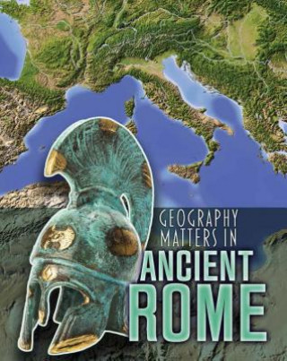 Geography Matters in Ancient Rome